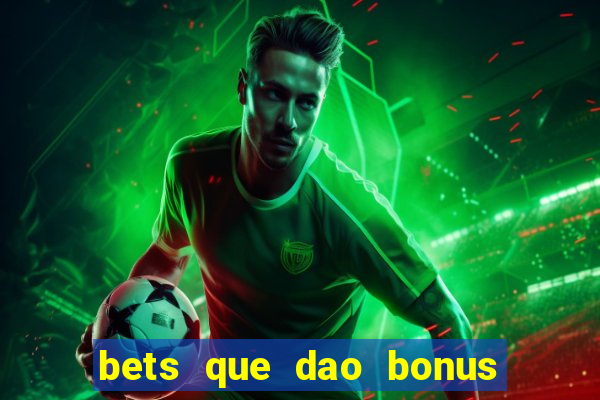 bets que dao bonus no cadastro sem deposito